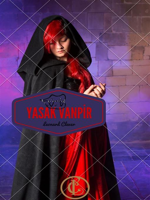 Title details for Yasak Vampir by Leonard Clever - Available